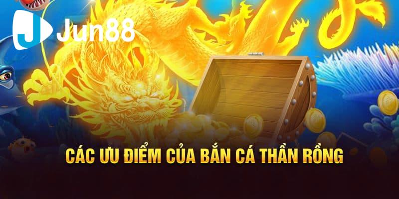 Tổng hợp những ưu điểm của bắn cá rồng