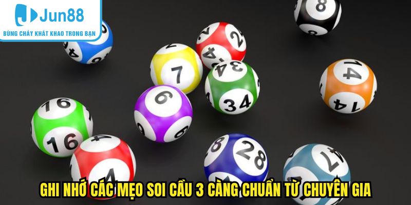 Đừng quên ghi nhớ các mẹo soi cầu 3 càng chuẩn từ chuyên gia