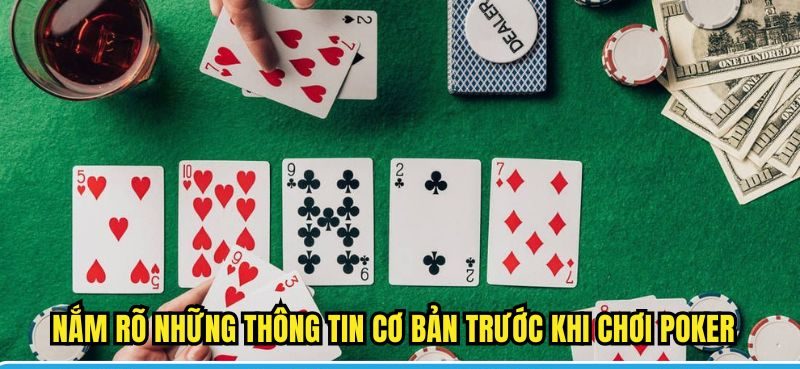 Nắm rõ những thông tin cơ bản trước khi chơi Poker